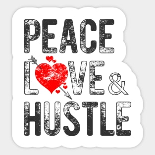 Peace love & Hustle Sticker